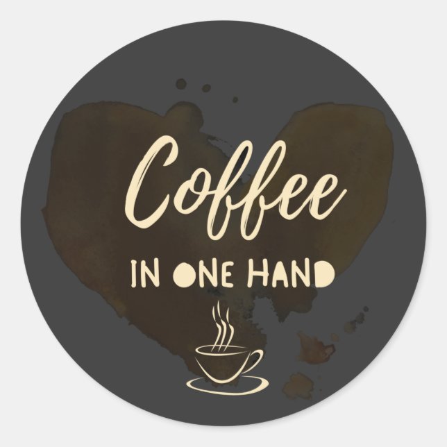 Sticker Rond Café en Une main, citation ou dire & café tasse  (Devant)