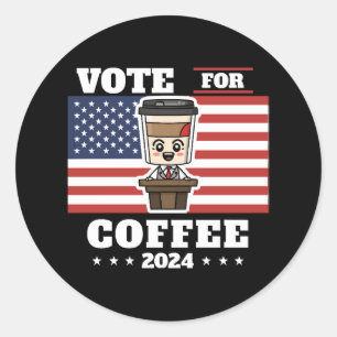 Sticker Rond Café pour président, votez pour le café