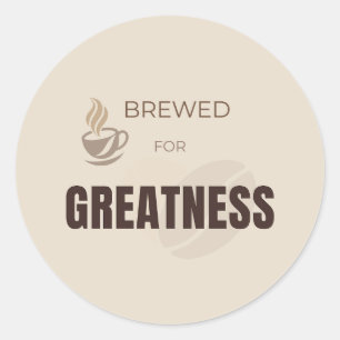 Sticker Rond Café Préparé Pour La Grandeur Citation Motivante P
