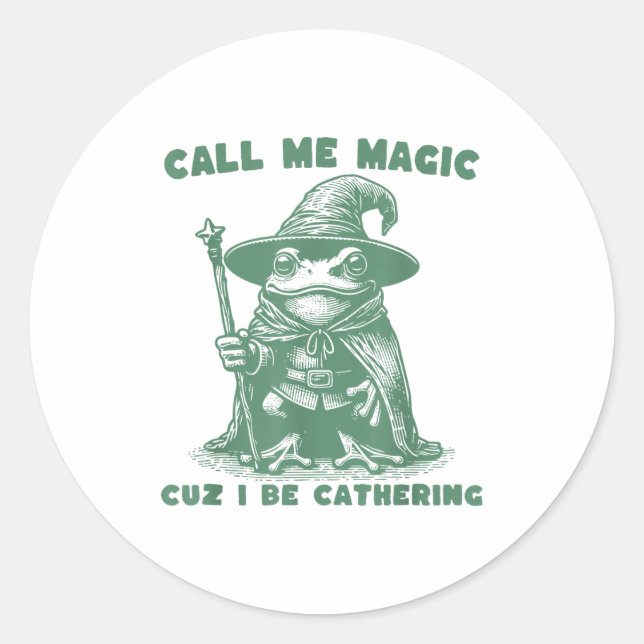 Sticker Rond Call Me Magic Cuz I Be Gathering, Funny Wizard Fro (Devant)