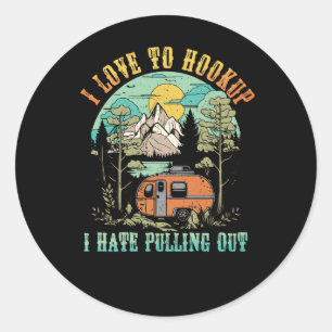 Sticker Rond Camping Hookup I Hate Pulling Out Vintage Camper a