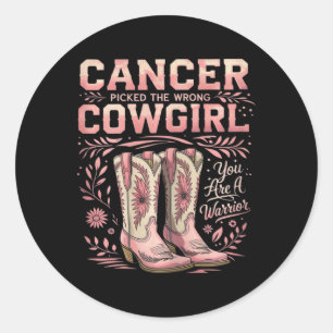 Sticker Rond Cancer A Choisi La Mauvaise Cowgirl Vous Êtes Un G