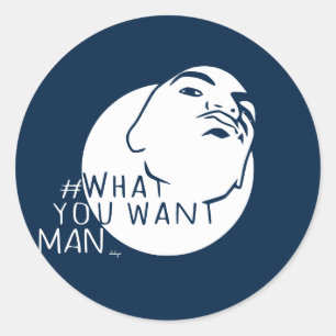 Sticker Rond Capture de bouchon Hashtag Yo Man What You Want