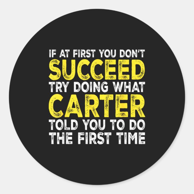Sticker Rond Carter - If At First You Don't Succeed Try Doing W (Devant)