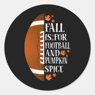 Sticker Rond Cas Is for Football and Pumkin Spice Game Day Co