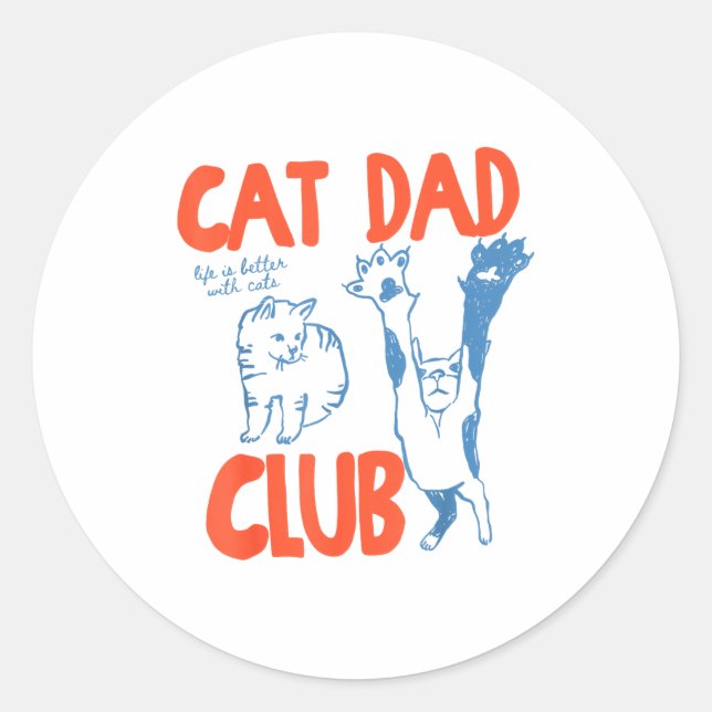 Sticker Rond Cat Dad Club Life Is Better With Cats Father's Day (Devant)