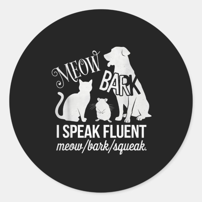 Sticker Rond Cat Rat Dog Owner I Speak Fluent Meow Bark Squeak  (Devant)