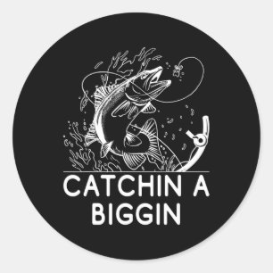 Sticker Rond Catchin A Biggin Pêche Chasse Pêcheur Chasseur