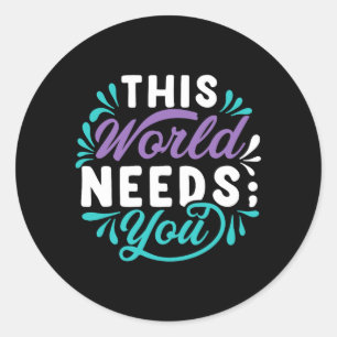 Sticker Rond Ce Monde a Besoin de Vous Design Tri-Blend Premium