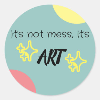 Sticker Rond Ce n'est pas du désordre, c'est ✨ ART ✨ autocollan