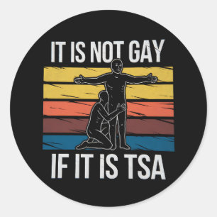 Sticker Rond Ce N'Est Pas Gay S'Il S'Agit De TSA Security LGBTQ