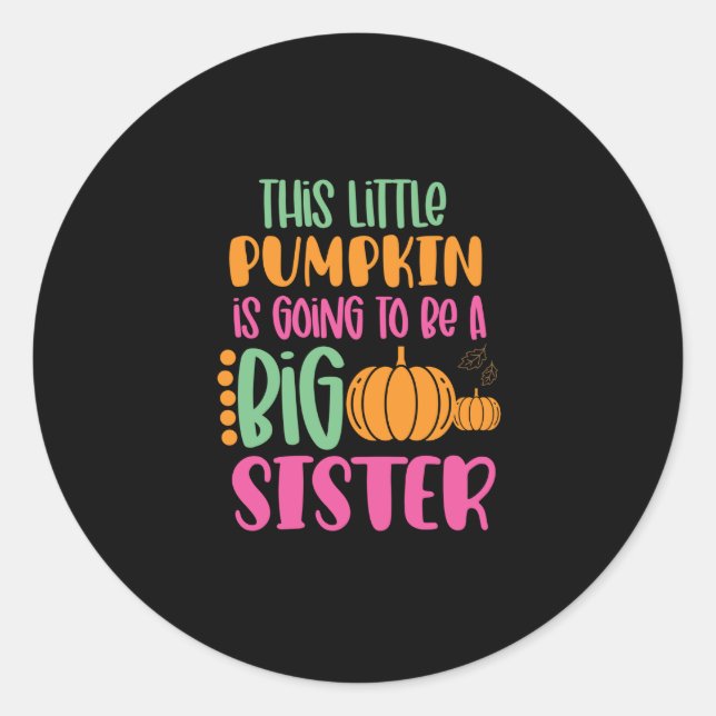 Sticker Rond Ce petit citrouille va être une grande soeur (Devant)