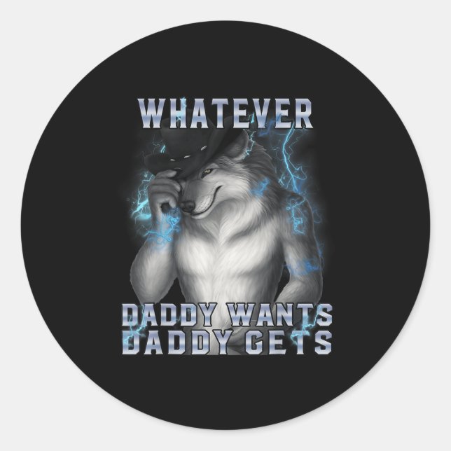 Sticker Rond Ce que Daddy veut papa obtient Werewolf mèmes Br (Devant)