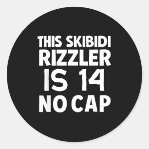 Sticker Rond Ce Skibidi Rizzler a 14 ans sans cap 14e anniversa