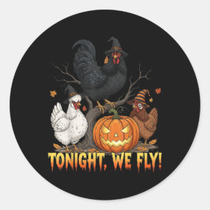 Sticker Rond Ce Soir, Nous Volons Chicken sorcière Drôle Volail