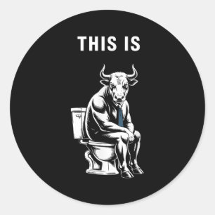 Sticker Rond Ceci Est Bullsht Funny Bull Toilet Humoristique Va