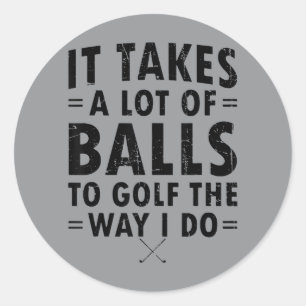 Sticker Rond Cela En Demande Beaucoup De Golfer Comme Je Le Fai