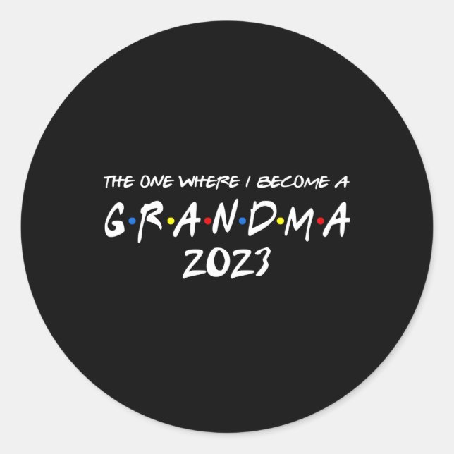 Sticker Rond Celui Où Je Deviens Grand-Mère 2023 Promu À (Devant)