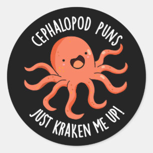Sticker Rond Céphalopod Puns Just Kraken Me Up Pun Dark BG