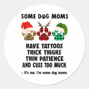 Sticker Rond Certaines Maman De Chien Ont Des Tatouages Épais C