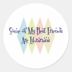Sticker Rond Certains de mes meilleurs amis sont bibliothécaire