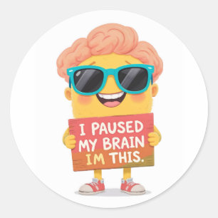 Sticker Rond Cerveau en pause : C'est moi ! Maintenant