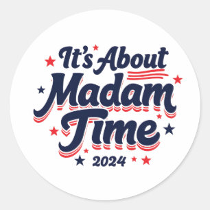 Sticker Rond C'est à propos de Madame Time Kamala Harris Ekecti