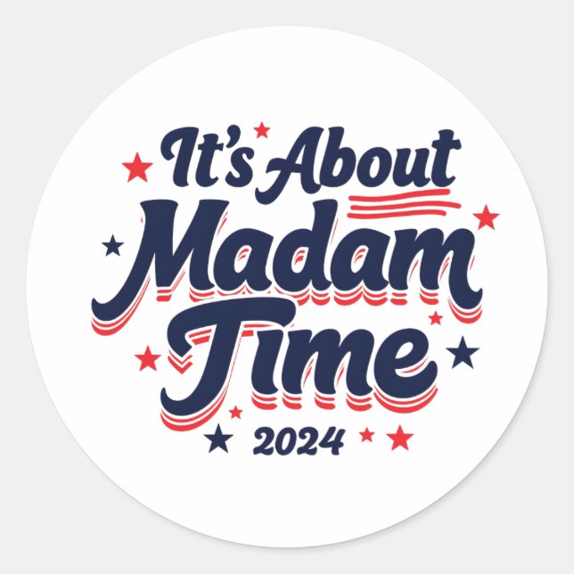 Sticker Rond C'est à propos de Madame Time Kamala Harris Ekecti (Devant)