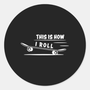 Sticker Rond C'est ainsi que je roule en skateboard skateboard 