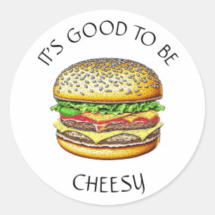 Sticker Rond C'est bien d'être Cheesy   Funny Cheeseburger Pun