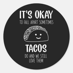 Sticker Rond C'est bon de s'effondrer Parfois Tacos fait mental