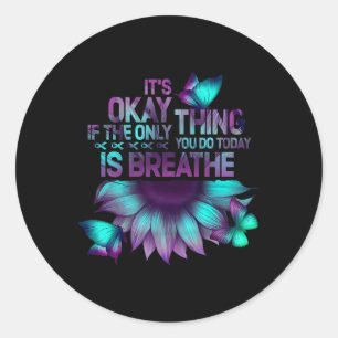 Sticker Rond C'est bon si seulement ce que tu fais c'est respir