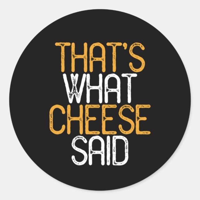 Sticker Rond C'est ce que Cheese dit Funny Cheese Puns (Devant)