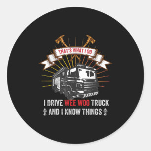 Sticker Rond C'est ce que je fais je conduis un camion Wee Woo