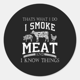Sticker Rond C'Est Ce Que Je Fais Je Fume De La Viande Je Conna