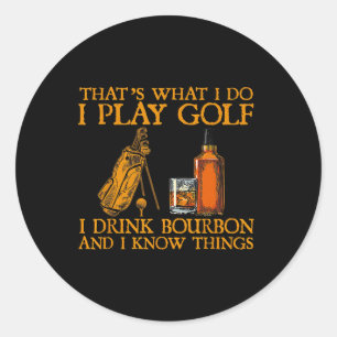 Sticker Rond C'est ce que je fais je joue au golf je bois du bo