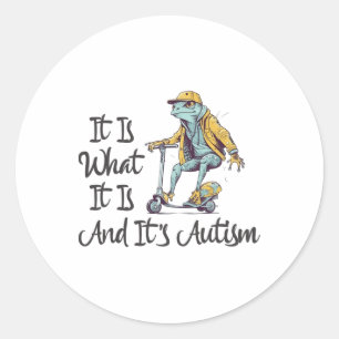 Sticker Rond C'est ce qu'il est et c'est l'autisme - Autisme Fr