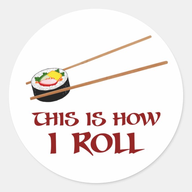 Sticker Rond C'Est Comme Ça Que J'Ai Roulé Le Sushi (Devant)