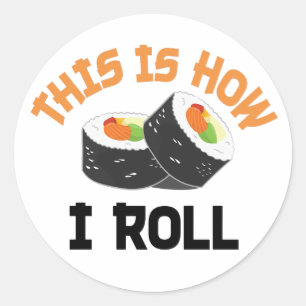 Sticker Rond C'Est Comme Ça Que Je Roule - Sushi Drôle