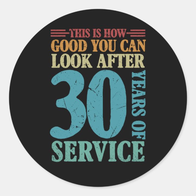 Sticker Rond C'Est Comme Ça Que Vous Pouvez Garder Après 30 Ans (Devant)