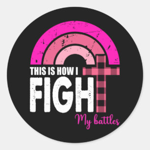 Sticker Rond C'Est Comment Je Combattre Mes Batailles Cancer Du