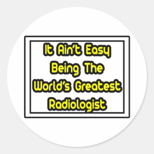 Sticker Rond C'est facile...Le plus grand radiologue du monde