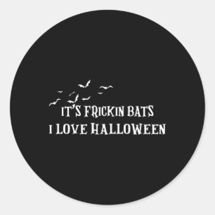 Sticker Rond C'Est Frickin Bats I Love Halloween Witchy Py