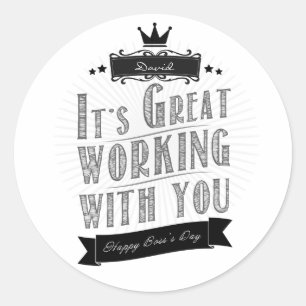 Sticker Rond C'est Great Working with you, Happy Boss Day