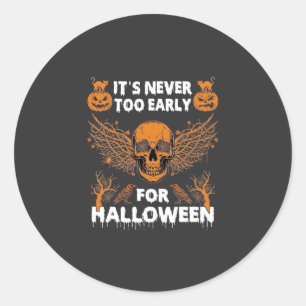 Sticker Rond C'est Jamais Trop Tôt Halloween Crâne Vigne Ailes_