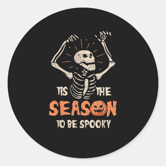 Sticker Rond C'Est La Saison D'Être Éffrayant Drôle Skeleton Ha (Devant)