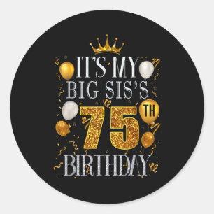 Sticker Rond C'est les 75 ans de ma grande soeur Joyeux Anniver