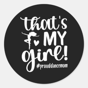 Sticker Rond C'est Ma Fille Danse Maman D'Une Danse Mama Danser