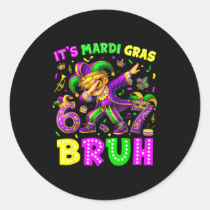 Sticker Rond C'est Mardi Gras Bruh 67 Six Seven Mème Argot Dabb