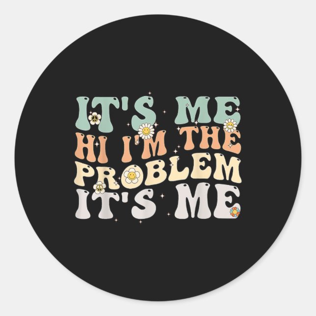 Sticker Rond C'est Me Salut Je suis le problème C'est Me Super  (Devant)
